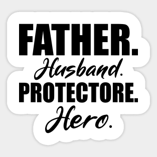 Father Husband Protectore Hero Sticker